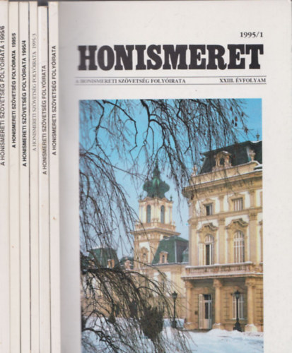 Honismeret - A Honismereti Sz�vets�g foly�irata 1995/1-6, XXIII. teljes �vfolyam