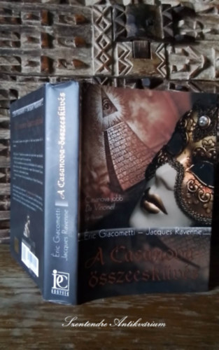 Jacques Ravenne, G�sp�r Katalin  �ric Giacometti (szerk.), Gergely Orsolya (ford.) - A Casanova-�sszeesk�v�s - Gergely Orsolya ford�t�s�ban (saj�t k�ppel! szent. antikv.)