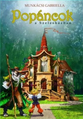 Munk�csi Gabriella - Pop�ncok a Szelesh�zban