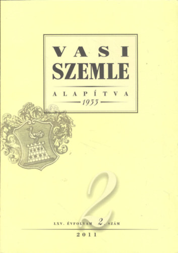 Gyur�cz Ferenc  (f�szerk.) - Vasi Szemle: 2011/2,3,4 sz�mok (3 db. lapsz�m, LXV. �vfolyam)