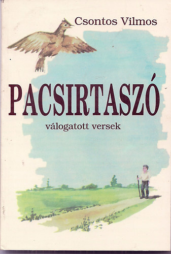 Csontos Vilmos - Pacsirtaszó - Válogatott versek