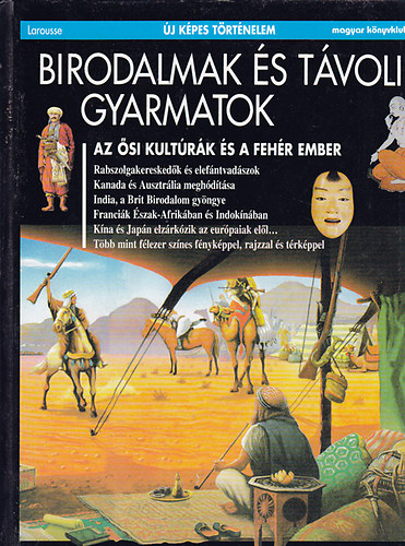 Larousse - Birodalmak �s t�voli gyarmatok (�j k�pes t�rt�nelem)