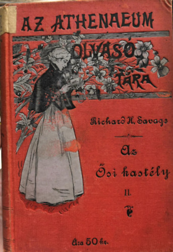 Richard H. Savage - Az si kastly II. (Az Athenaeum olvastra) 1897.