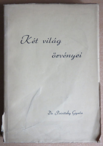 Dr. Privitzky Gyula - K�t vil�g �rv�nyei