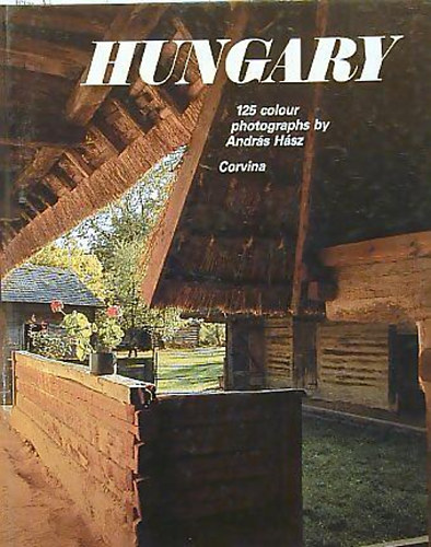 Gy�rgy Szab� - Hungary Magyarorsz�g - 125 colour photographs by Andr�s H�sz/H�sz Andr�s 125 sz�nes fot�j�val