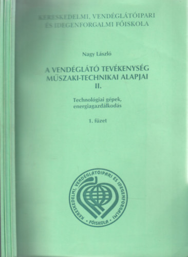 Nagy L�szl� - A vend�gl�t� tev�kenys�g m�szaki-technikai alapjai II/1-3 f�zet