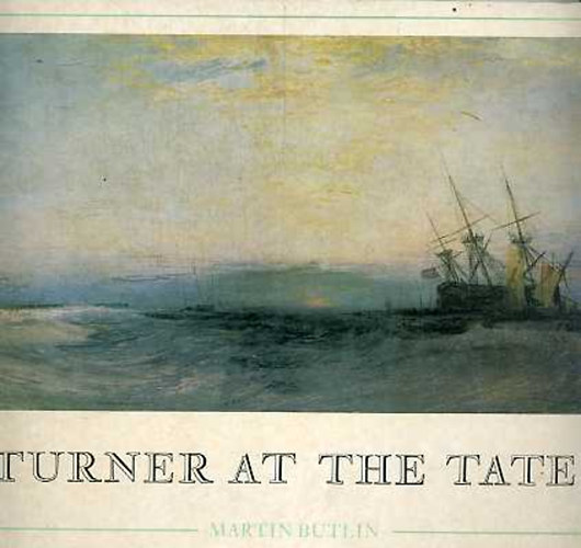 Martin Butlin - Turner at the Tate
