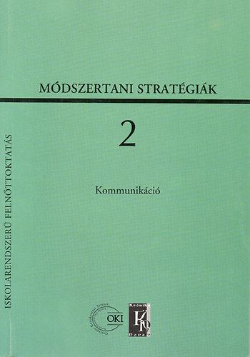 Mayer Jzsef - Mdszertani stratgik az iskolarendszer felnttoktatsban 2. - Kommunikci