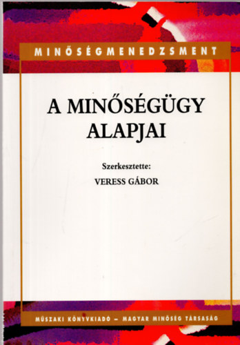 Veress Gábor - A minőségügy alapjai