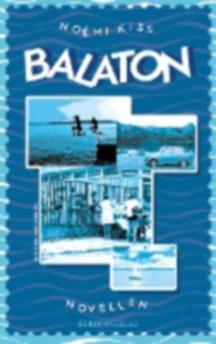Kiss No�mi - Balaton - Novellen