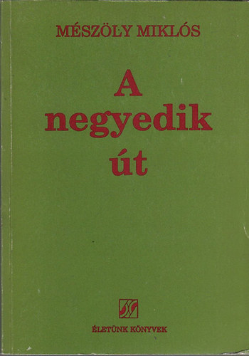 M�sz�ly Mikl�s - A negyedik �t (Es�lyek �s kock�zatok az ezredv�g k�sz�b�n)