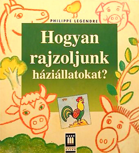 Philippe Legendre - Hogyan rajzoljunk hzillatokat?