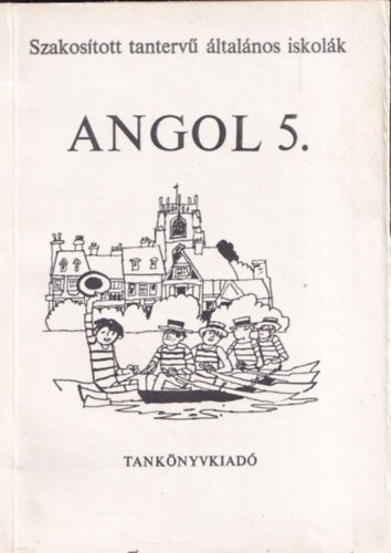 Dr. Botos - Horváth - Kozéki - Angol 5. Szakosított tantervű általános iskolák