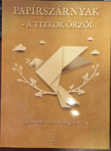 Nagy Judit �fonya  (szerk.) - Pap�rsz�rnyak - A titkok �rz�i