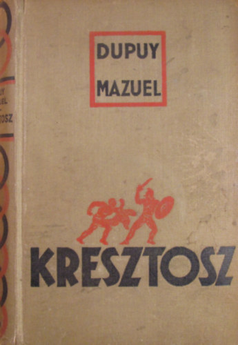 Dupuy-Mazuel - Kresztosz - Reg�ny Krisztus kor�b�l
