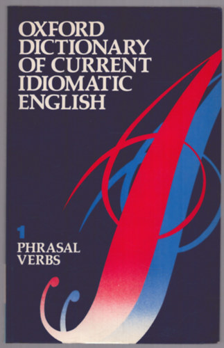 T�bb szerkeszt� - Oxford Dictionary of Current idiomatic English - Volume 1: Phrasal verbs