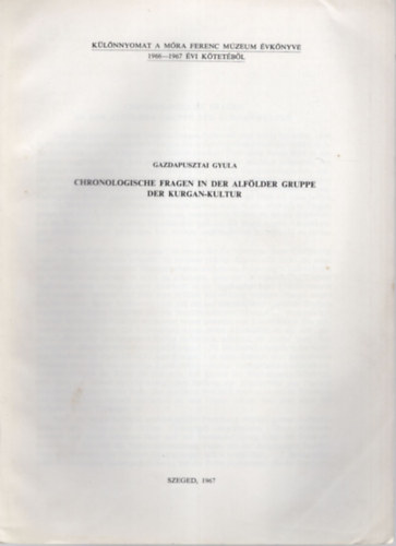 Gazdapusztai Gyula - Chronologische fragen in der alfölder gruppe der kurgan-kultur - Különlenyomat