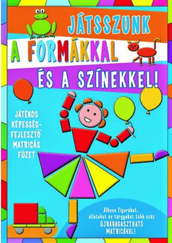 Anna-Catherina Mortiaux - JÁTSSZUNK A FORMÁKKAL ÉS A SZÍNEKKEL! II.