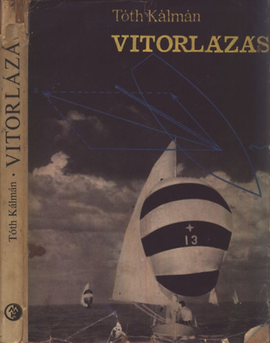 T�th K�lm�n - Vitorl�z�s (282 �br�val + mell�kletekkel) + Haj�z�si szab�lyzat (kivonata)