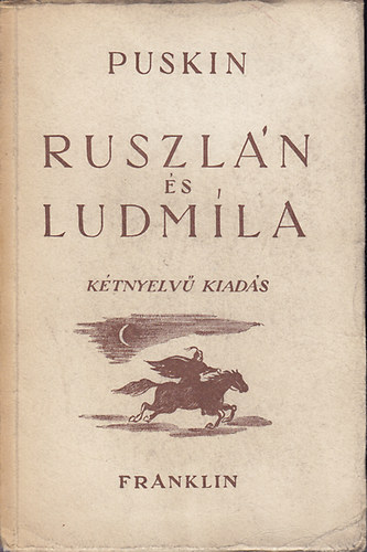 Alexander Szergejevics Puskin - Ruszlán és Ludmíla (Kétnyelvű kiadás)