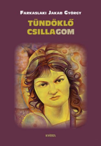 Farkaslaki Jakab Gy�rgy - T�nd�kl� Csillagom