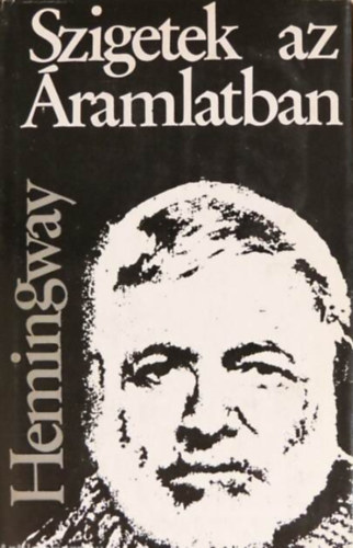 Ernest Hemingway - Szigetek az �ramlatban