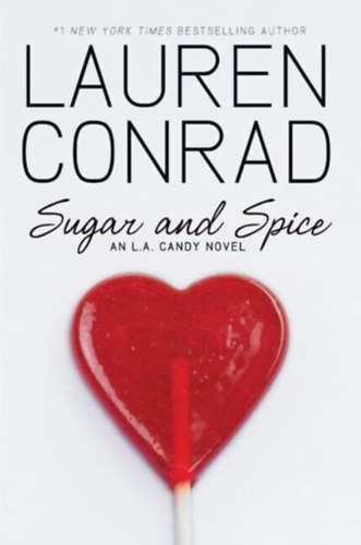 Lauren Conrad - Sugar and Spice (L.A. Candy 3.)
