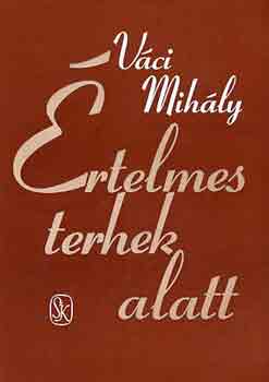 Vci Mihly - rtelmes terhek alatt