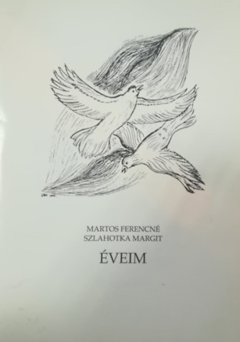 Szlahotka Margit Martos Ferencné - Éveim