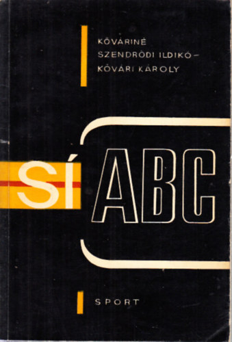 Kővári Károly; Kőváriné Szendrői Ildikó - Sí ABC