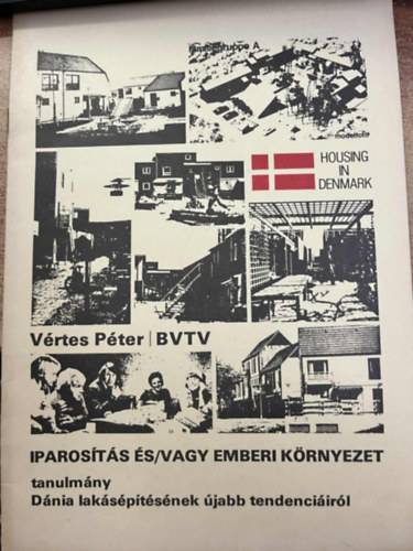 Vrtes Pter - HOUSING IN DENMARK - Iparosts s/vagy emberi krnyzet