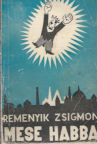 Remenyik Zsigmond - Mese habbal