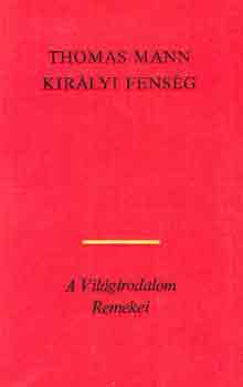 Thomas Mann - Kir�lyi fens�g