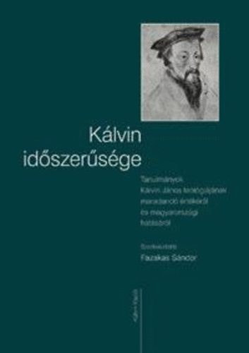 Fazakas Sndor  (Szerk.) - Klvin idszersge