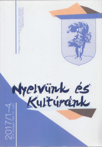 Balzs Gza  (szerk.) Pomogts Bla (szerkesztette) - Nyelvnk s kultrnk - 2017/1-4. (XLVII. vfolyam 188-191. szm)