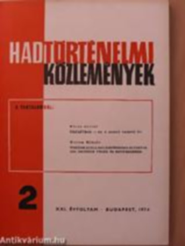 Hadtörténelmi közlemények XXI. évfolyam 1974 1.szám.