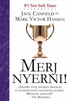 Jack Canfield; Mark V. Hansen - Merj nyerni!
