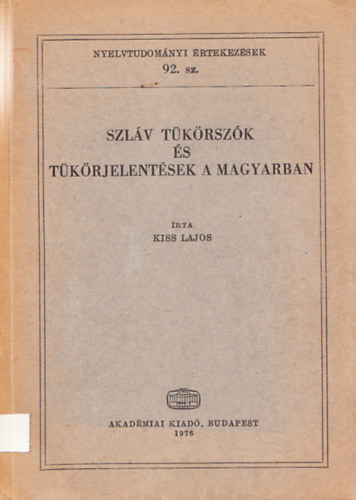Kiss Lajos - Szl�v t�k�rsz�k �s t�k�rjelent�sek a magyarban
