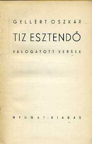 Gellrt Oszkr - Tz esztend - vlogatott versek (Gellrt Oszkr)