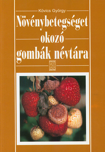 K�vics Gy�rgy - N�v�nybetegs�get okoz� gomb�k n�vt�ra