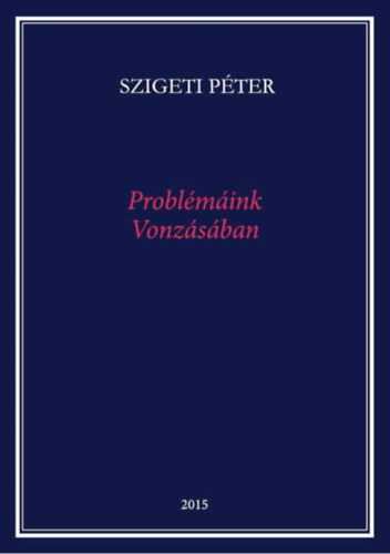 Szigeti Pter - Problmink vonzsban