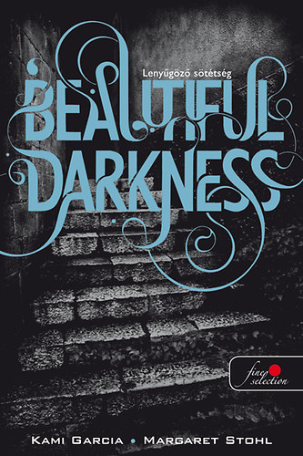 Kami Garcia; Margaret Stohl - Beautiful darkness - Lenygz sttsg