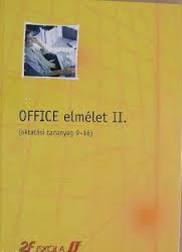 Office elmlet I.-II.  (Oktatsi tananyag 1-8., 9-16.)