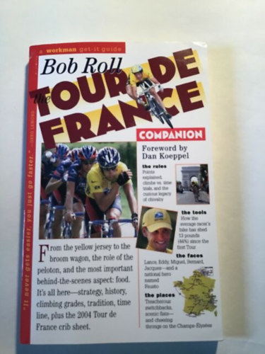 Bob Roll - The Tour de France Companion: A Nuts, Bolts & Spokes Guide to the Greatest Race in the World
