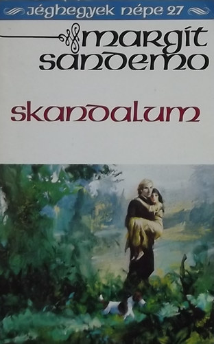 Margit Sandemo - Jéghegyek népe 27.: Skandalum