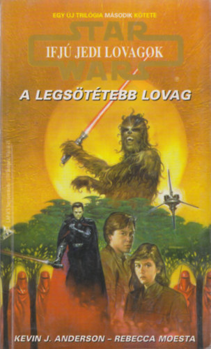 Anderson J. K.; Moesta R. - Star Wars:  A legs�t�tebb lovag  /  Ifj� jedi lovagok