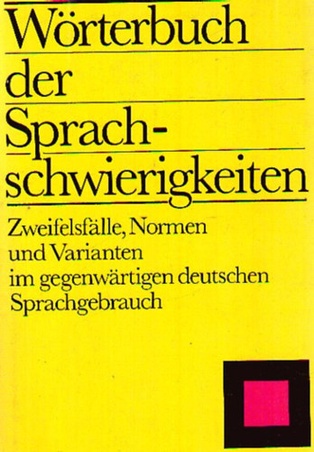 Worterbuch der Sprachschwierigkeiten. Zweifelsfalle, Normen und ...