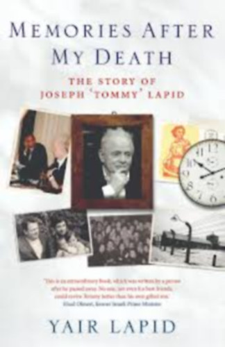 Yair Lapid - Memories After My Death: The Story of My Father, Joseph "Tommy" Lapid