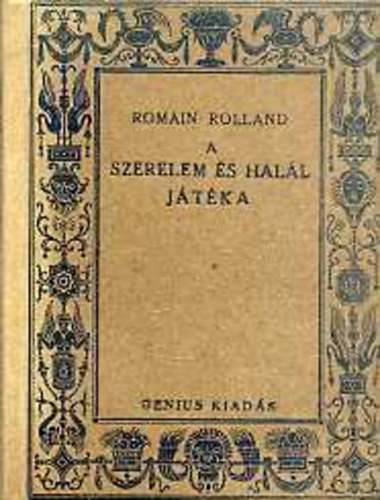Romain Rolland - A szerelem s hall jtka