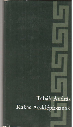 Tabk Andrs - Kakas Aszklpiosznak